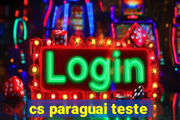 cs paraguai teste